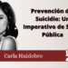 Carla Huidobro/Prevención del Suicidio: Un Imperativo de Salud Pública