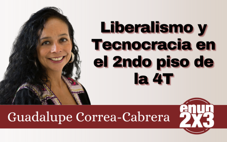 Liberalismo y Tecnocracia en el 2ndo piso de la 4T