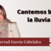 Libertad García Cabriales/Cantemos bajo la lluvia
