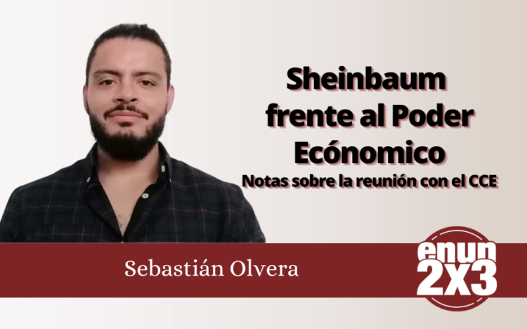 Sheinbaum frente al Poder Económico