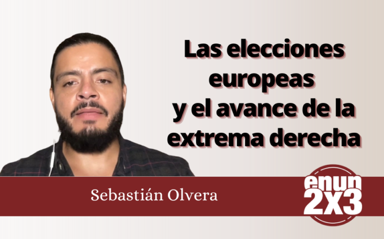 Las elecciones europeas y el avance de la extrema derecha