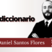 Daniel Santos Flores | El diccionario
