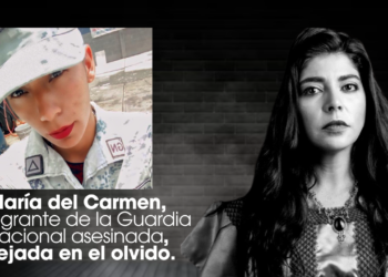 Verónica Villalvazo | María del Carmen, integrante de la Guardia Nacional asesinada, dejada en el olvido