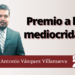 Marco Antonio Vázquez Villanueva | Premio a la mediocridad