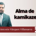 Marco Antonio Vázquez Villanueva | Alma de kamikaze