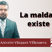 Marco Antonio Vázquez Villanueva | La maldad existe