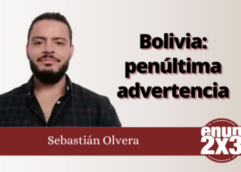 Sebastián Olvera | Bolivia: penúltima advertencia