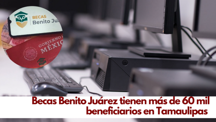 Becas Benito Juárez tienen más de 60 mil beneficiarios en Tamaulipas | Foto: Archivo