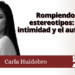 Rompiendo estereotipos: la intimidad y el autismo / Carla Huidobro