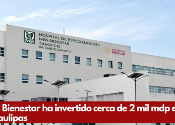 IMSS Bienestar ha invertido cerca de 2 mil mdp en Tamaulipas | Foto: Victor Gallegos para En Un 2x3