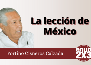 Fortino Cisneros Calzada | La lección de México