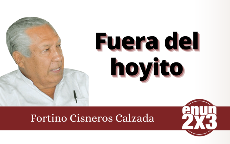Fuera del hoyito / Fortino Cisneros Calzada