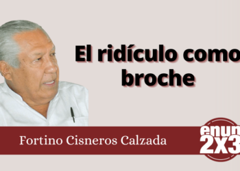 Fortino Cisneros Calzada | El ridículo como broche