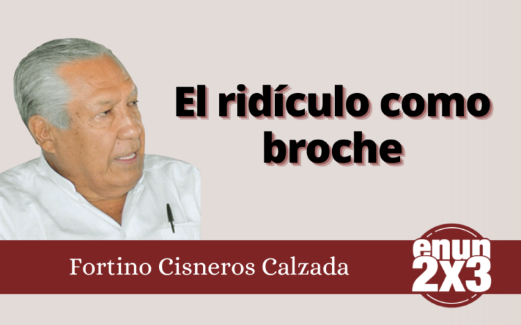 Fortino Cisneros Calzada | El ridículo como broche