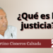 Fortino Cisneros Calzada | ¿Qué es la justicia?