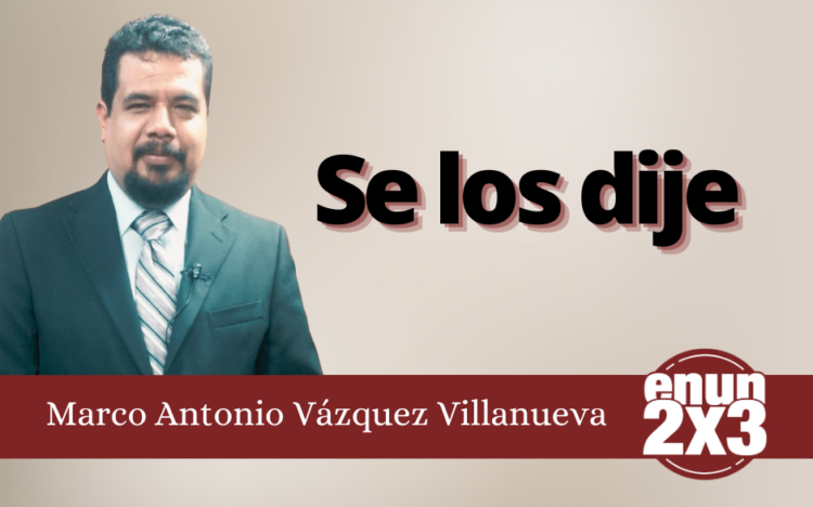 Marco Antonio Vázquez Villanueva | Se los dije