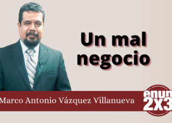 Marco Antonio Vázquez Villanueva | Un mal negocio