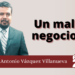 Marco Antonio Vázquez Villanueva | Un mal negocio