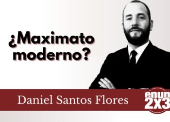 Daniel Santos Flores | ¿Maximato moderno?