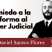 Daniel Santos Flores | El miedo a la reforma al Poder Judicial