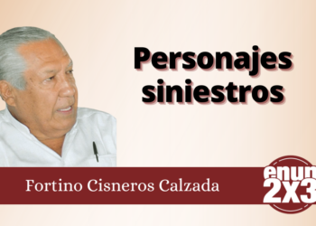 Fortino Cisneros Calzada. Personajes siniestros.