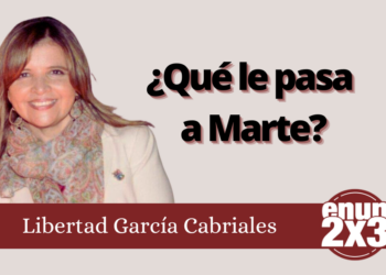 Libertad García Cabriales | ¿Qué le pasa a Marte?