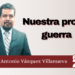 Marco Antonio Vázquez Villanueva | Nuestra propia guerra