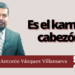 Marco Antonio Vázquez Villanueva | El karma, cabezón