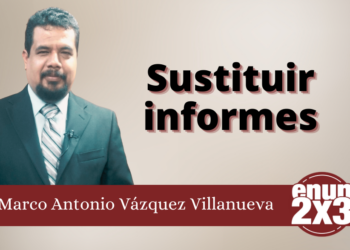 Marco Antonio Vázquez Villanueva | Sustituir informes
