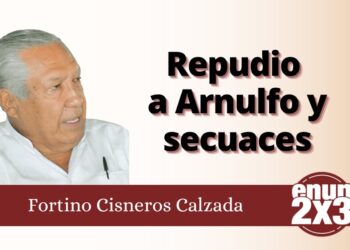 Fortino Cisneros Calzada | Repudio a Arnulfo y secuaces