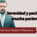 Marco Antonio Villanueva | Serenidad y paciencia, mucha paciencia