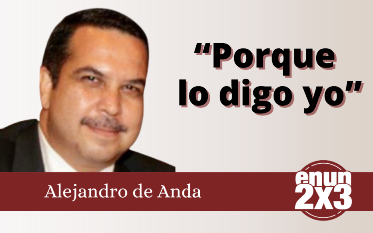 Alejandro De Anda | "Porque lo digo yo"