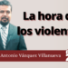 Marco Antonio Villanueva | La hora de los violentos