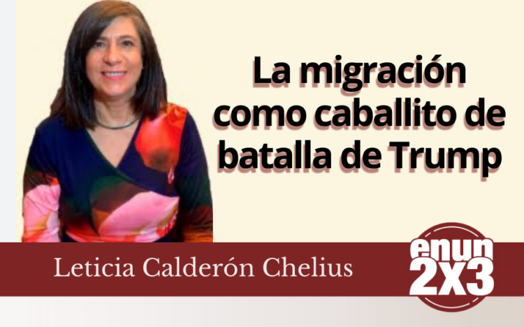 La migración como caballito de batalla de Trump