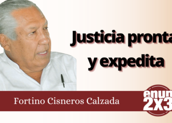 Fortino Cisneros Calzada | Justicia pronta y expedita