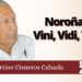 Fortino Cisneros Calzada | Noroña: Vini, Vidi, Vici