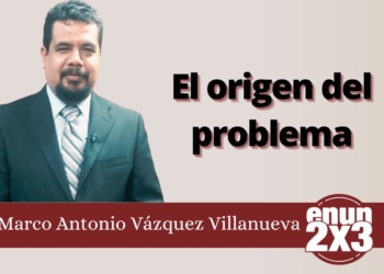 Marco Antonio Vázquez Villanueva | El origen del problema