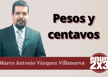 Marco Antonio Villanueva | Pesos y centavos