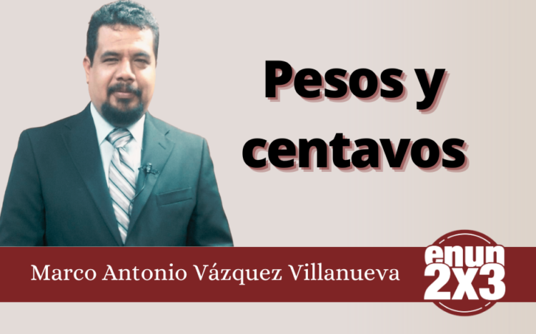 Marco Antonio Villanueva | Pesos y centavos
