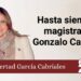 Libertad García Cabriales | Hasta siempre magistrado Gonzalo Carrillo