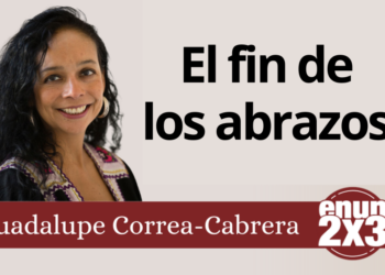 Guadalupe Correa-Cabrera | El fin de los abrazos