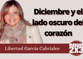 Libertad García Cabriales | Diciembre y el lado oscuro del corazón