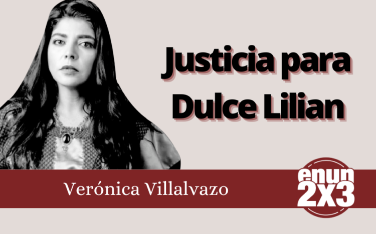 Verónica Villalvazo | Justicia para Dulce Lilian