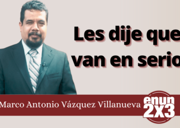 Marco Antonio Villanueva | Les dije que van en serio
