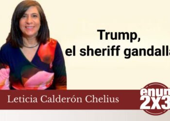 Leticia Calderón Chelius | Trump, el sheriff gandalla