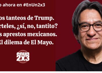 Los tanteos de Trump. Cárteles, ¿sí, no, tantito? Los aprestos mexicanos. El dilema de El Mayo