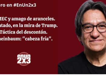 T-MEC y amago de aranceles. El tratado, en la mira de Trump. Táctica del descontón. Sheinbaum: «cabeza fría»
