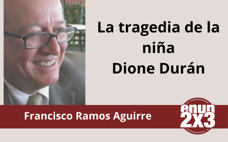 Francisco Ramos Aguirre | La tragedia de la niña Dione Durán