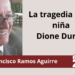 Francisco Ramos Aguirre | La tragedia de la niña Dione Durán