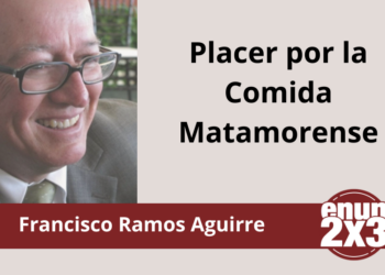 Francisco Ramos Aguirre | Placer por la Comida Matamorense